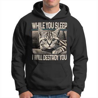 Graphic While You Sleep I Will Destroy You Cat Hoodie - Thegiftio UK