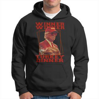 Trump Winner Winner Turkey Dinner Thanksgiving Humor Hoodie - Thegiftio UK