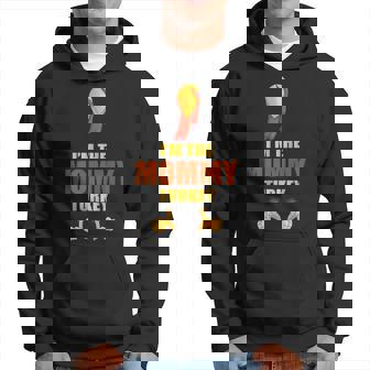 Turkey Lover I'm The Mommy Turkey Thanksgiving Hoodie - Monsterry
