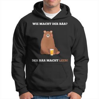 Wie Macht Der Bär Bier Lust Kapuzenpullover - Geschenkecke