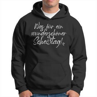 Was Für Ein Wonderschön Scheißtag Ich Hasse Montage Office Kapuzenpullover - Geschenkecke