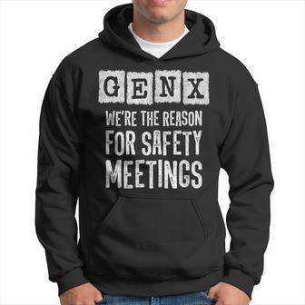 Generation X The Reason For Safety Meetings Gen X Hoodie - Thegiftio UK