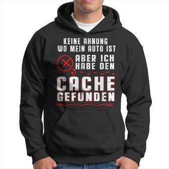 Geocaching No Ahnung Wo Mein Auto Ist Kapuzenpullover - Geschenkecke