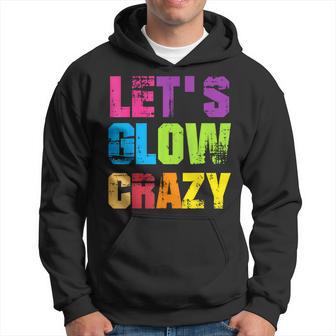 Lets A Glow Crazy Retro Colorful Quote Group Team Tie Dye Hoodie - Thegiftio UK
