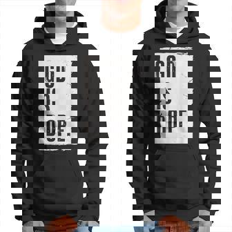 God Is Dope Faith Belief Christianity Jesus Hope Hoodie | Seseable UK