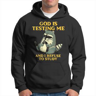 God Is Testing Me And I Refuse To Study Cute Raccoon Lover Hoodie - Thegiftio UK