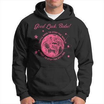 Good Luck Babe You'll Have To Stop Apparel Hoodie - Thegiftio UK