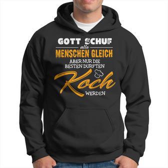 Gott Schuf Alle Menschen Gleichnur Die Besten Werden Koch God Created Kapuzenpullover - Geschenkecke