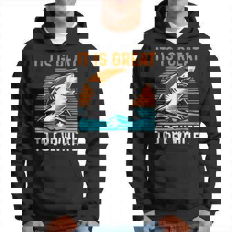 It Is Great To Be White Shark Hoodie - Monsterry