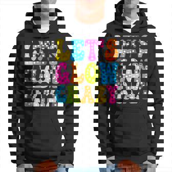 Group Team Lets A Glow Crazy Retro Colorful Quote Hoodie - Monsterry