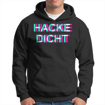 Hackedicht Hacke Dicht Kapuzenpullover - Geschenkecke