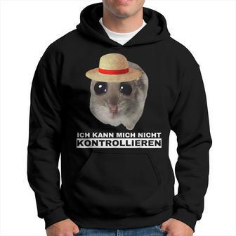 Hamsti Ich Kann Mich Nicht Kontrollieren Mois Kapuzenpullover - Geschenkecke