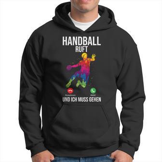 Handballer Sport Handball Ruft Und Ich Muss Gehen Kapuzenpullover - Geschenkecke