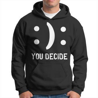 Happy Or Sad You Decide Smile Frown Hoodie - Thegiftio UK