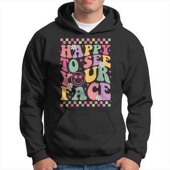 Happy To See Your Face First Day Of School Back To School Hoodie - Thegiftio UK