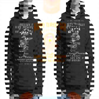 Happy Turkey Day Bitches Angry Turkey Thanksgiving Hoodie - Monsterry