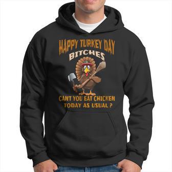 Happy Turkey Day Bitches Angry Turkey Thanksgiving Hoodie - Monsterry