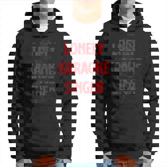 My Heart Will Go On Karaoke Lonely Night Singer Hoodie - Monsterry