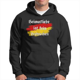 Heimatliebe Ist Keinerbrechen German Classic Kapuzenpullover - Geschenkecke