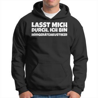 Herren Lasst Mich Durch Ich Bin Hörgeräteakustiker Kapuzenpullover - Geschenkecke