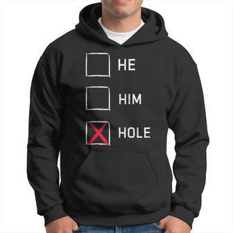 He Him Hole Saying Hoodie - Thegiftio UK