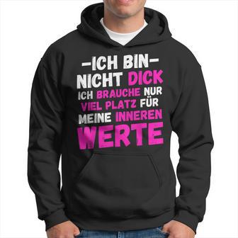 Ich Bin Nicht Dick Ich Brauche Nuriel Platz Humor Kapuzenpullover - Geschenkecke