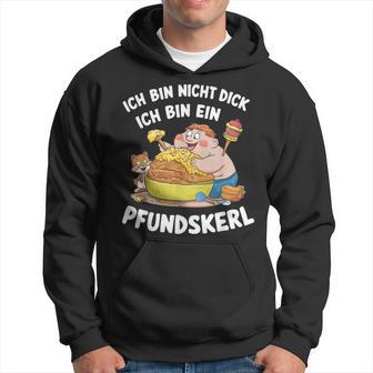 Ich Bin Nicht Dick Ich Bin Ein Pfundkerl Kapuzenpullover - Geschenkecke