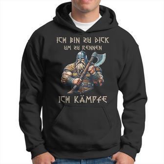 Ich Bin Zu Dick Um Zu Rennen Ich Kämpfe Nordiciking Kapuzenpullover - Geschenkecke