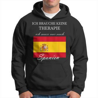 Ich Brauche Keine Therapie Muss Nur Nach Spanien Kapuzenpullover - Geschenkecke