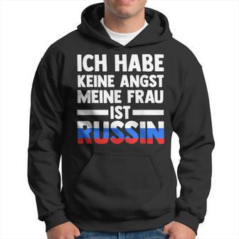 Ich Habe Keine Angst Meine Frau Ist Russin Kapuzenpullover - Geschenkecke