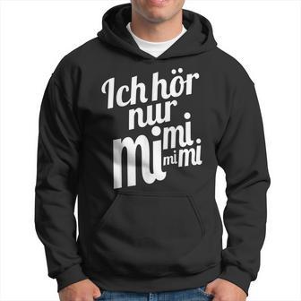 Ich Hörnur Nur Mimimi Kapuzenpullover - Geschenkecke