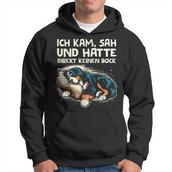 Ich Kam Sah Und Hatte Direkt Keinen Bock Bernese Mountain Dog Kapuzenpullover - Geschenkecke