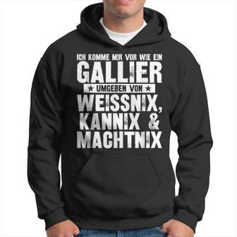 Ich Komme Miror Wie Ein Gallier Umgeben By Weissnix Kapuzenpullover - Geschenkecke