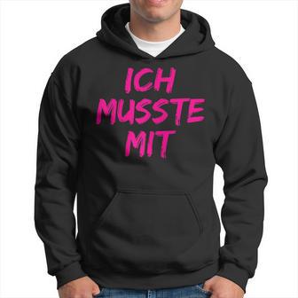 With Ich Musste Mit Saufen Party Malle Pub Urlaub Kapuzenpullover - Geschenkecke