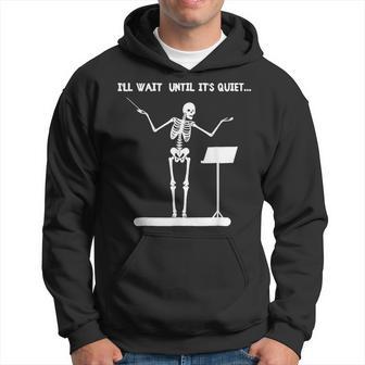 I'll Wait Until It's Quiet Skeleton Conductor Hoodie - Thegiftio UK
