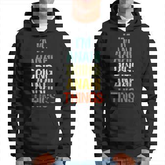 I'm Anahi Doing Anahi Things Personalized First Name Hoodie - Monsterry