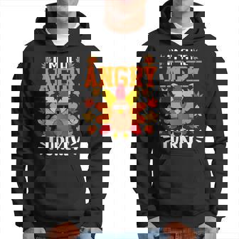 I'm The Angry Turkey Turkey Thanksgiving Hoodie - Monsterry