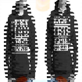 I’M Only Here For The Butt Stuff Hoodie | Mazezy