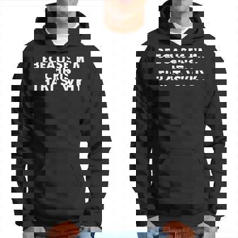 Because I'm Chris That's Why Name Chris Hoodie - Monsterry
