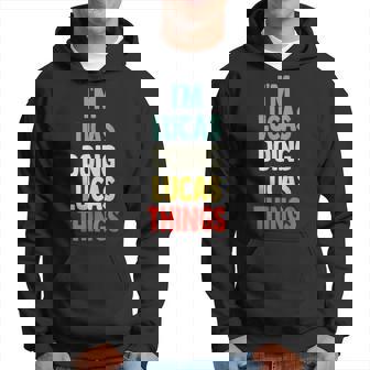 I'm Lucas Doing Lucas Things Fun Nombre Personalizado Lucas Sudadera - Regaloses