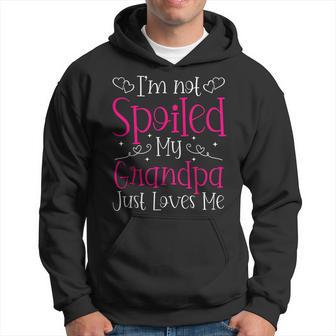 I'm Not Spoiled My Grandpa Just Loves Me Granddaughter Hoodie - Thegiftio UK