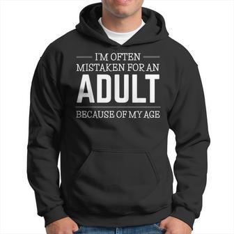 I'm Often Mistaken For An Adult Humor Because Of My Age Hoodie - Thegiftio UK