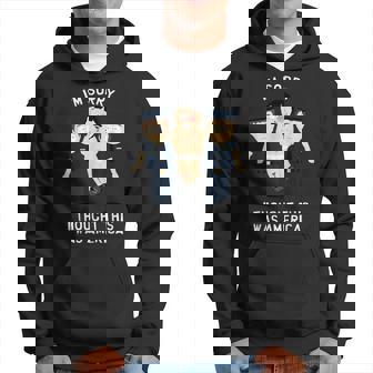 I'm Sorry I Thought This Was America Hoodie - Thegiftio UK