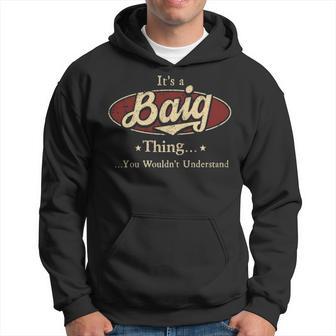 It's A Baig Thing You Wouldn't Understand Hoodie - Thegiftio UK