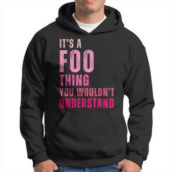 It's A Foo Thing You Wouldn't Understand Foo Hoodie - Thegiftio UK
