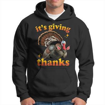 It’S Giving Thanks Turkey Thanksgiving Hoodie - Thegiftio UK