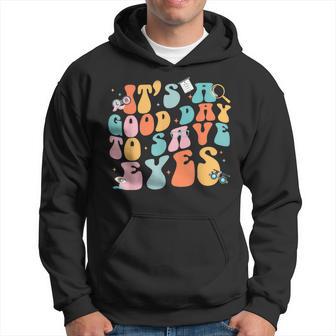 It's A Good Day To Save Eyes Optometrist Eye Hoodie - Thegiftio UK