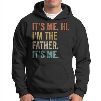 Its Me Hi Im The Father Its Me Vintage Dad Hoodie - Thegiftio UK