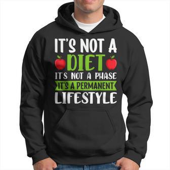 Its Not A Diet It's Not A Phase It's A Permanent Lifestyle Hoodie - Thegiftio UK