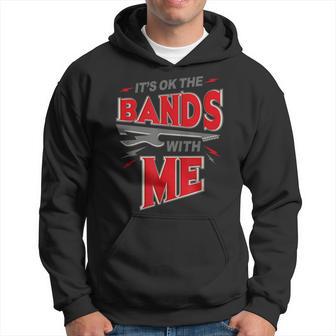 It's Ok The Bands With Me Musicians Band Manager Hoodie - Thegiftio UK